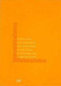Internationalismus und Nationalismus: Kritische Essays zu Marxismus und "nationaler Frage": Kritische Essays zu Marxismus und "nationaler Frage". Mit e. Beitr. v. Enzo Traverso