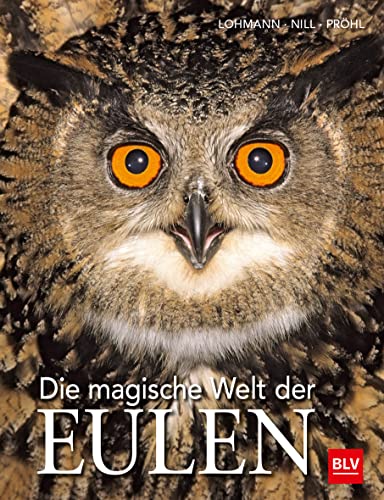 Die magische Welt der Eulen (BLV Vögel) von Gräfe und Unzer