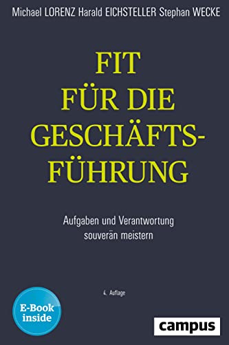 Fit für die Geschäftsführung: Aufgaben und Verantwortung souverän meistern, plus E-Book inside (ePub, mobi oder pdf)