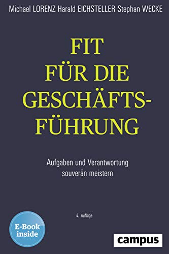 Fit für die Geschäftsführung: Aufgaben und Verantwortung souverän meistern, plus E-Book inside (ePub, mobi oder pdf)