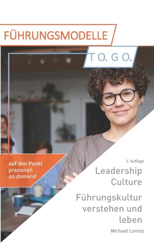 Leadership Culture. Führungskultur verstehen und leben Leadership Culture. Führungskultur verstehen und leben