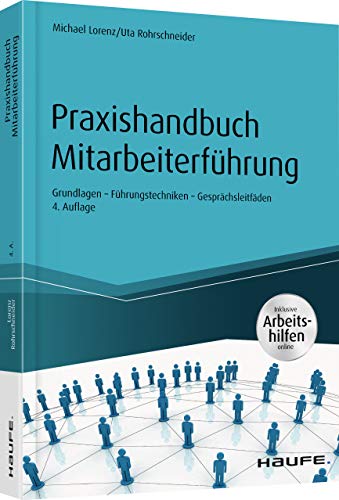 Praxishandbuch Mitarbeiterführung: Grundlagen Führungstechniken Gesprächsleitfäden (Haufe Fachbuch)