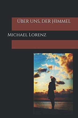 Über uns, der Himmel von Independently published