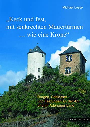 Burgen, Schlösser und Festungen an der Ahr und im Adenauer Land von Schnell & Steiner