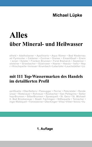 Alles über Mineral- und Heilwasser: mit 111 Top-Wassermarken des Handels im detaillierten Profil