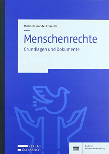 Menschenrechte: Grundlagen und Dokumente Menschenrechte: Grundlagen und Dokumente