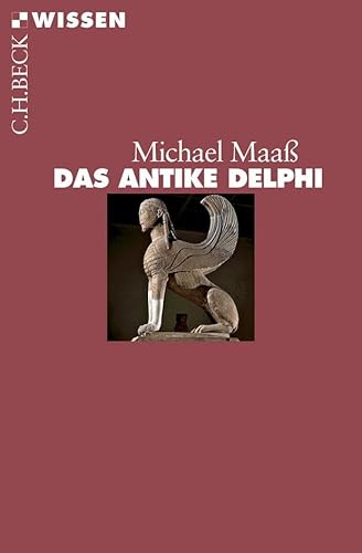 Das antike Delphi (Beck'sche Reihe) von Beck C. H.