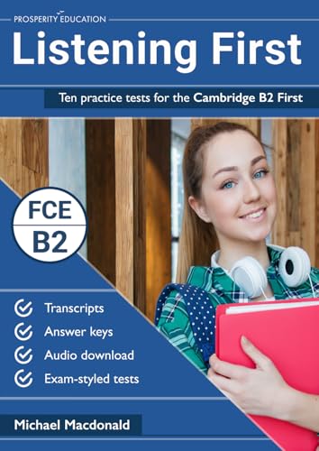 Listening First: Ten practice tests for the Cambridge B2 First Listening First: Ten practice tests for the Cambridge B2 First
