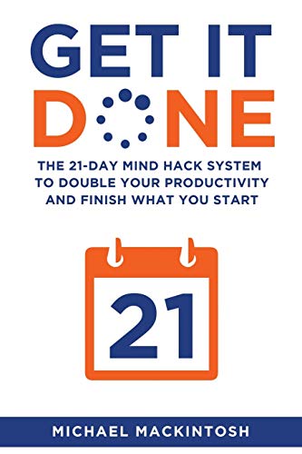 Get It Done: The 21-Day Mind Hack System to Double Your Productivity and Finish What You Start von Tck Publishing