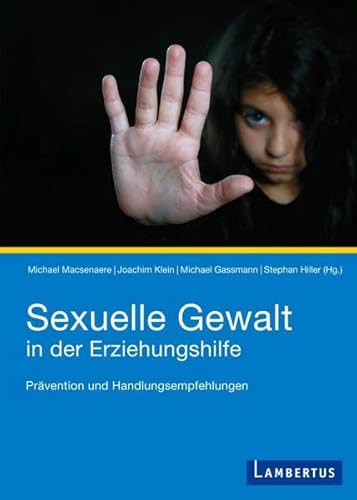 Sexuelle Gewalt in der Erziehungshilfe: Prävention und Handlungsempfehlungen von Lambertus