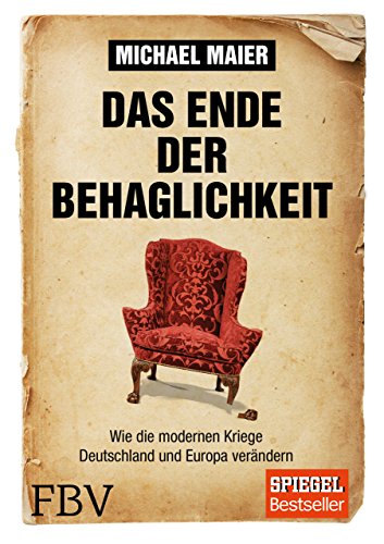 Das Ende der Behaglichkeit: Wie die modernen Kriege Deutschland und Europa verändern von FinanzBuch Verlag