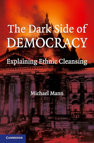 The Dark Side of Democracy: Explaining Ethnic Cleansing von Cambridge University Press