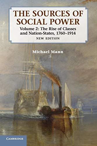 The Sources of Social Power: The Rise of Classes and Nation-states, 1760-1914