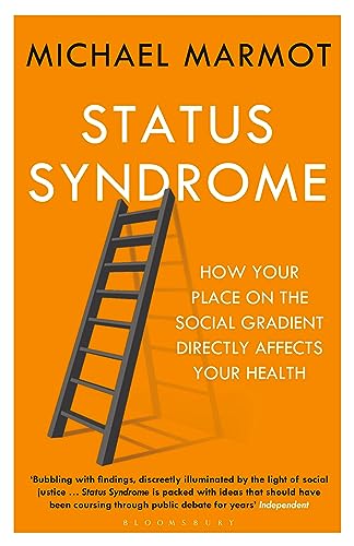 Status Syndrome: How Your Place on the Social Gradient Directly Affects Your Health von Bloomsbury Paperbacks