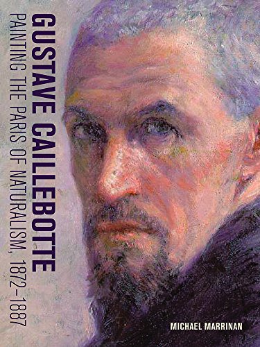 Gustave Caillebotte: Painting the Paris of Naturalism, 1872-1887 (Getty Publications –) von Getty Research Institute