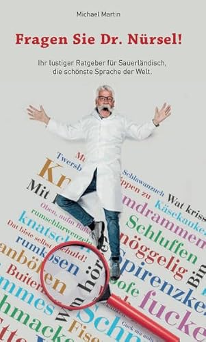 Fragen Sie Dr. Nürsel: Ihr lustiger Ratgeber für Sauerländisch, die schönste Sprache der Welt. Fragen Sie Dr. Nürsel: Ihr lustiger Ratgeber für Sauerländisch, die schönste Sprache der Welt.