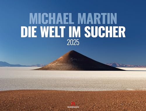 Michael Martin Die Welt im Sucher - Kalender 2025, hochwertiger Wandkalender im großformatigen Querformat (66x50 cm), Landschaftskalender - Abenteuer - Terra - Planet Erde