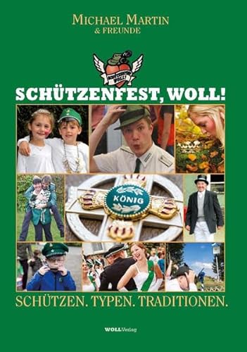 Schützenfest, woll!: Schützen. Typen.Traditionen. Schützenfest, woll!: Schützen. Typen.Traditionen.