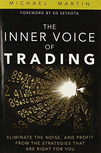 The Inner Voice of Trading: Eliminate the Noise, and Profit from the Strategies That Are Right for You (paperback) von FT Press
