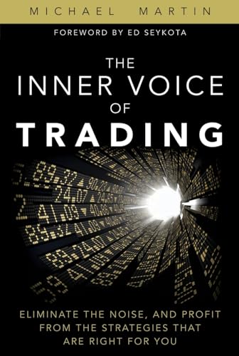 The Inner Voice of Trading: Eliminate the Noise, and Profit from the Strategies That Are Right for You (paperback) von FT Press