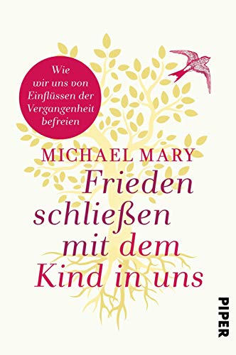 Frieden schließen mit dem Kind in uns: Wie wir uns von Einflüssen der Vergangenheit befreien