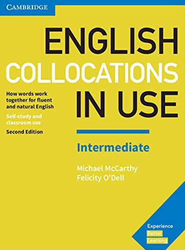 English Collocations in Use Intermediate Book with Answers: How Words Work Together for Fluent and Natural English (Vocabulary in Use)