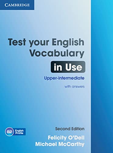 Test Your English Vocabulary in Use: Upper-intermediate Second edition: Book with answers