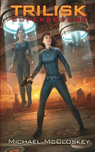 The Trilisk Supersedure (Parker Interstellar Travels) von CreateSpace Independent Publishing Platform