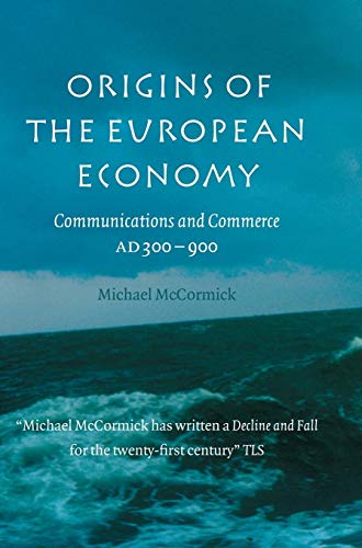 Origins of the European Economy: Communications and Commerce A.D. 300-900 von Cambridge University Press