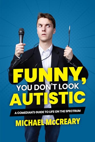Funny, You Don't Look Autistic: A Comedian's Guide to Life on the Spectrum von Annick Press