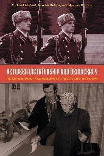 Between Dictatorship and Democracy: Russian Post-Communist Political Reform von Carnegie Endowment for Int'l Peace