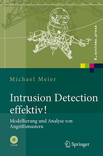 Intrusion Detection effektiv!: Modellierung und Analyse von Angriffsmustern (X.systems.press) von Springer