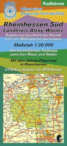 Radfahren - Rheinhessen Süd / Landkreis Alzey-Worms: Radeln von Saulheim bis Worms und von Wöllstein bis Gernsheim Maßstab 1:30.000 Alle beschilderten ... mit ADFC-Tourenvorschlägen)