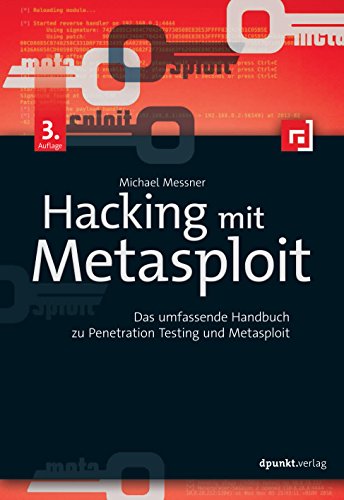 Hacking mit Metasploit: Das umfassende Handbuch zu Penetration Testing und Metasploit