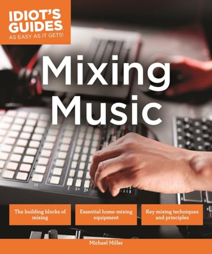 Mixing Music (Idiot's Guides)