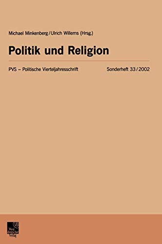 Politik und Religion (Politische Vierteljahresschrift Sonderhefte, 33, Band 33)