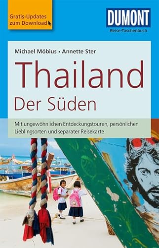 DuMont Reise-Taschenbuch Reiseführer Thailand Der Süden: mit Online-Updates als Gratis-Download DuMont Reise-Taschenbuch Reiseführer Thailand Der Süden: mit Online-Updates als Gratis-Download