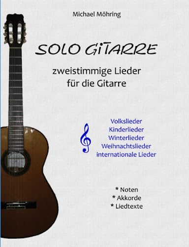 Solo Gitarre: zweistimmige Lieder für die Gitarre von Independently published