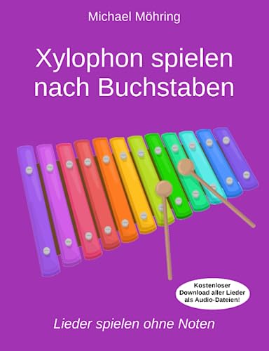 Xylophon spielen nach Buchstaben: Lieder spielen ohne Noten