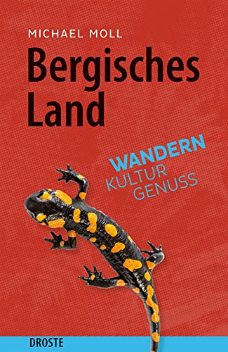 Bergisches Land - Wandern. Kultur. Genuss: Wandern. Kultur. Genuss