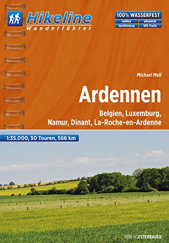 Hikeline Wanderführer Ardennen. Belgien, Luxemburg, Namur, Dinant, La-Roche-en-Ardenne, 50 Touren, 566 km, 1 : 35.000, GPS-Tracks Download, wasserfest