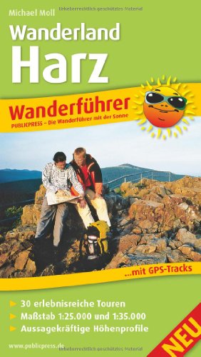 Wanderland Harz: Wanderführer mit GPS-Tracks zum Download, 30 erlebnisreiche Touren, Geschichten vom Wegesrand, Regionalwissen, Insidertipps des ... Übersichtskarte (Wanderführer / WF) von Freytag-Berndt und ARTARIA