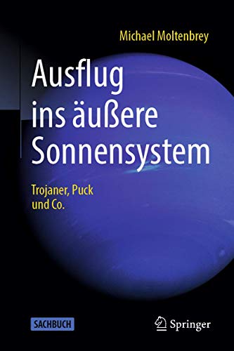 Ausflug ins äußere Sonnensystem: Trojaner, Puck und Co. von Springer