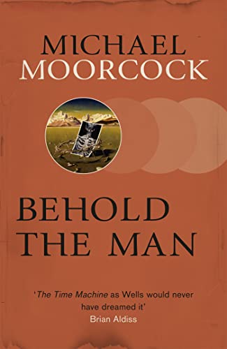 Behold The Man: Michael Moorcock von Gollancz