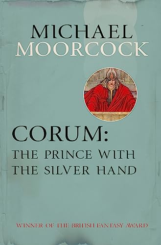 Corum: The Prince With the Silver Hand von Gollancz