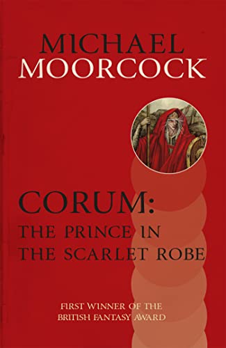 Corum: The Prince in the Scarlet Robe Corum: The Prince in the Scarlet Robe von Gollancz