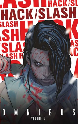 Hack/Slash Omnibus Volume 6 (HACK SLASH OMNIBUS TP)