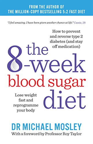 The 8-Week Blood Sugar Diet: Lose Weight Fast and Reprogramme Your Body (The Fast 800 series) von Short Books Ltd