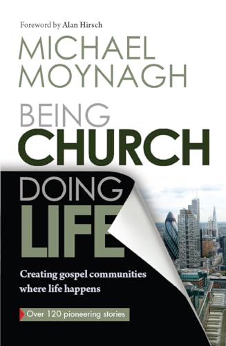 Being Church, Doing Life: Creating Gospel Community Where Life Happens: Creating Gospel Communities Where Life Happens