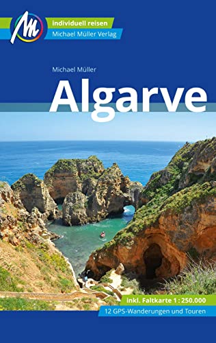 Algarve Reiseführer Michael Müller Verlag: Individuell reisen mit vielen praktischen Tipps (MM-Reisen)